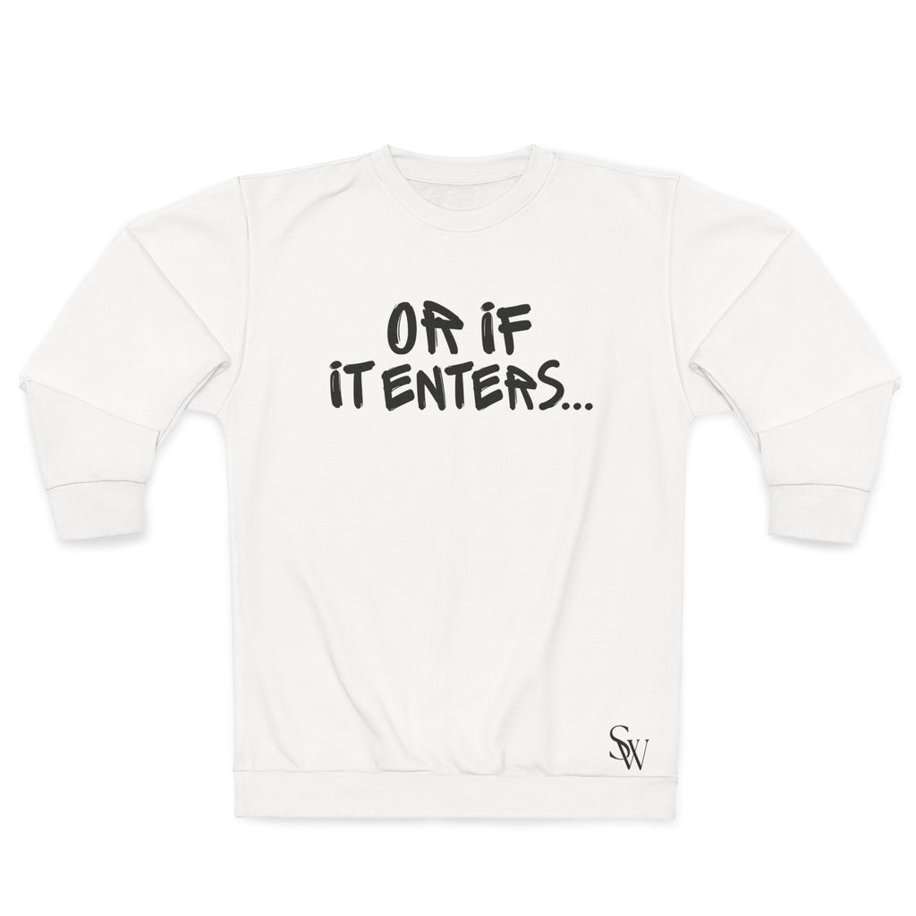 Sweatshirt — "Or If It Enters... / What If It All Works Out?" Graphic Sweatshirt