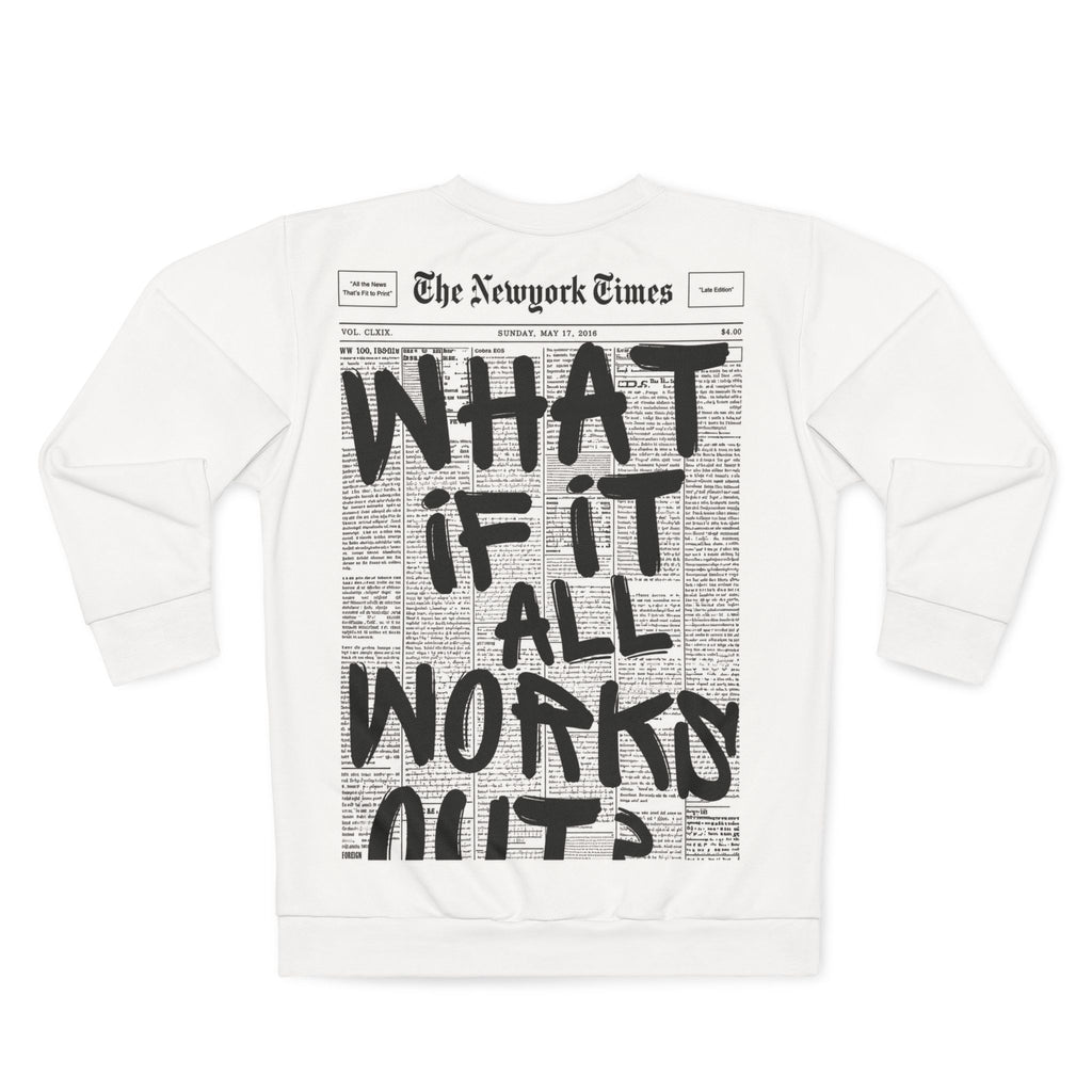 Sweatshirt — "Or If It Enters... / What If It All Works Out?" Graphic Sweatshirt